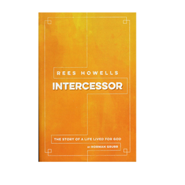 Rees Howells Intercessor