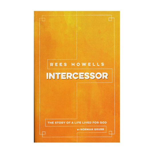 Rees Howells Intercessor