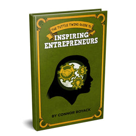 The Tuttle Twins Guide to Inspiring Entrepreneurs