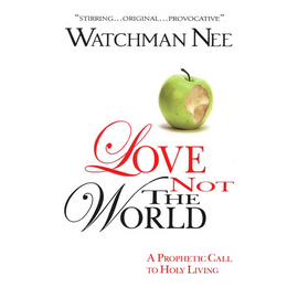 Love Not the World