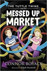 The Tuttle Twins and the Messed Up Market (#11)