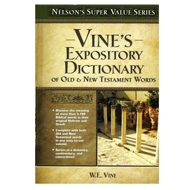 Vine's Expository Dictionary of Old and New Testament Words