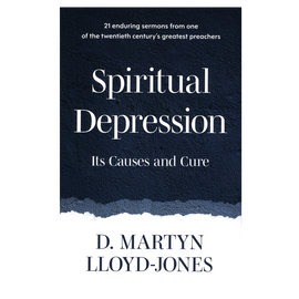 Spiritual Depression, Its Causes and Cure