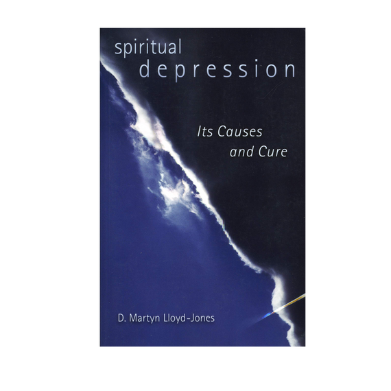 Spiritual Depression, Its Causes and Cure