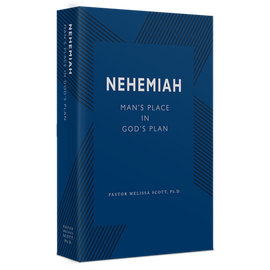 Nehemiah: Man's Place in God's Plan
