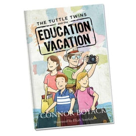The Tuttle Twins and the Education Vacation (#10)