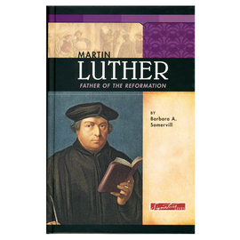 Martin Luther, Father of the Reformation