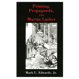 Printing, Propaganda & Martin Luther