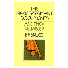 New Testament Documents, Are They Reliable?