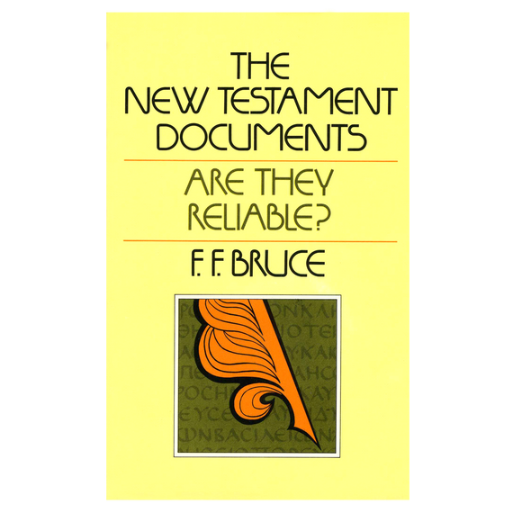 New Testament Documents, Are They Reliable?